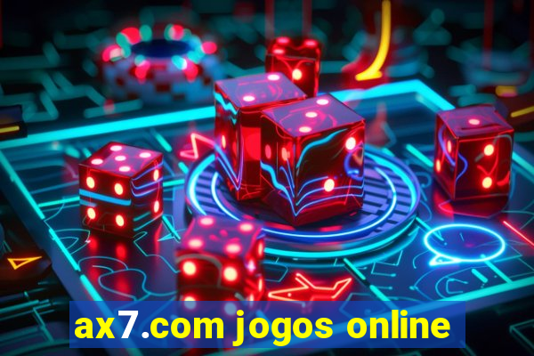 ax7.com jogos online